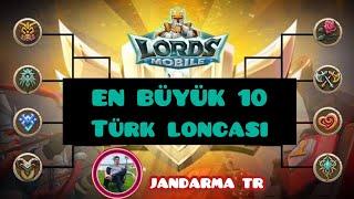 EN BÜYÜK 10 TÜRK LONCASI | LORDS MOBİLE