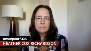 Historian Heather Cox Richardson: GOP “Has Become an Extremist Faction” | Amanpour and Company