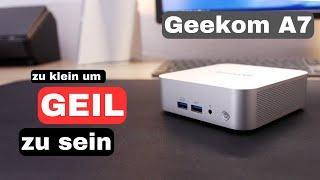 Geekom A7 - Zu klein, um "geil" zu sein?