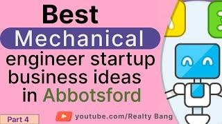 Best Mechanical engineer startup business ideas in Abbotsford