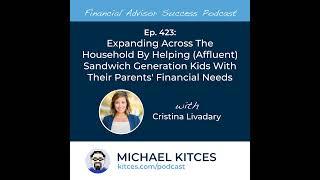 Ep 423: Expanding Across The Household By Helping (Affluent) Sandwich Generation Kids With Their ...