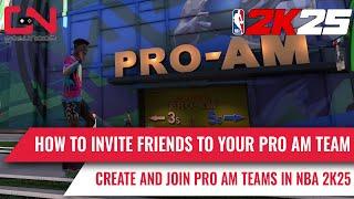 NBA 2K25 Invite People and Friends to your PRO AM Team and How to Create or Join One