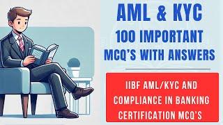 100 MCQs IIBF AML/KYC & Compliance in Banking: 100 MCQs with Answers #iibfpreparation #kyc #aml