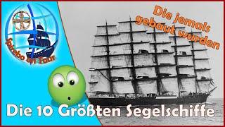 10 größte Segelschiffe - die jemals gebaut wurden Und ihre Geschichten dazu - ca. 3min. pro Schiff