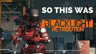 So This Was Blacklight Retribution