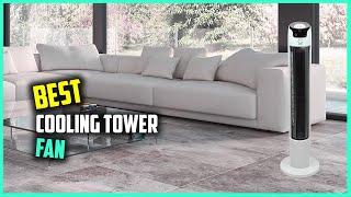 Top 5 Best Cooling Tower Fans for Energy Efficiency/Bedroom & Home [Review 2023] - Room Tower Fan