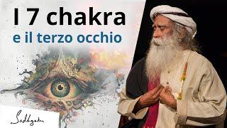 I segreti dei 7 chakra e del terzo occhio | Sadhguru Italiano