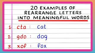 REARRANGE LETTERS INTO MEANINGFUL WORDS | 10 | 20 EXAMPLES OF REARRANGE LETTERS TO MEANINGFUL WORDS