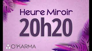  HEURE MIROIR 20h20 - Interprétation et Signification angélique