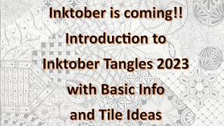 Introduction to 2023 Inktober Tangles - a fun way to practice Zentangle