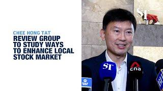 Enhancement of local stock market to be focus of new review group: Chee Hong Tat