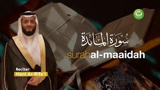 Surah Al-Maidah Full | Bacaan Merdu oleh Hani Ar-Rifa'i | Tadabbur Daily