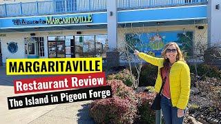 MARGARITAVILLE RESTAURANT REVIEW on The Island in Pigeon Forge, Tn.