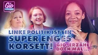 "Linke Politik ist ein super enges Korsett!" Gio, erzähl doch mal…