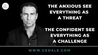 Going from anxiety to calm confidence - Gedale Fenster