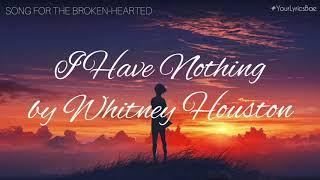 I Have Nothing - Whitney Houston (Lyrics)