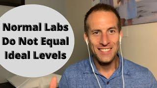 Normal Labs Do Not Equal Ideal Levels