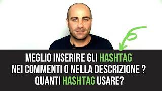 HASHTAG INSTAGRAM : Inserire gli Hashtag Instagram nei Commenti o Descrizione ? Quanti Hashtag ?