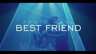 Tonio Hall - “Best Friend” (Official Video)