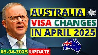 Australia Visa Changes in April 2025 | Australia Visa Update