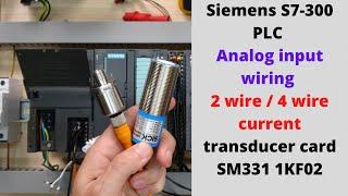 Siemens S7-300 PLC analog input wiring for 2 wire and 4 wire current transducer for card SM331 1KF02