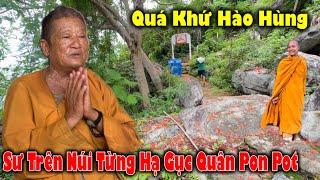 Phát Hiện Sư Ẩn Tu Trên Núi Từng Là Cao Thủ Diệt Pon Pot