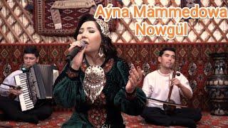 Ayna Mammedowa-Nowgul (halk aydym)