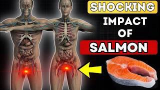 Even a Fillet of SALMON Can Start an Irreversible Reaction in Your Body