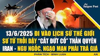 "Sư Tử Trỗi Dậy" - Iran “mất hết răng” - Cú ra đòn lịch sử của Israel, Trung Đông sang trang mới