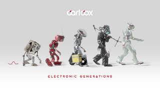 Carl Cox - Electronic Generations (Official Audio)