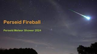 Perseid Fireball - August 12, 2024 - Perseid Meteor Shower 2024. My Best Perseid Ever! 01:37 am