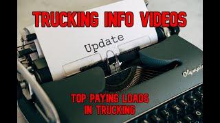 Trucking Information Update - Top Paying Loads in Trucking