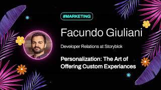 Facundo Giuliani - Personalization The Art of Offering Custom Experiences