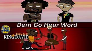 Dem Go Hear Word (KingDavid Episode 14)