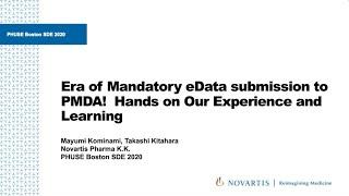 Era of Mandatory eData Submission to the PMDA! Hands on Our Experience and Learning