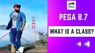 Pega 8.7 | Understanding Classes | Day 4