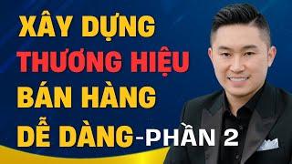 Bí quyết xây dựng thương hiệu cá nhân bền vững và chuyên nghiệp - Phần 2