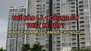 Thế nào là một chung cư thiết kế tốt? Bí kíp chọn mua căn hộ chung cư