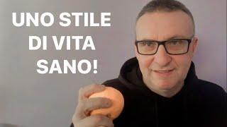 COME AVERE UNO STILE di VITA SANO ! Consigli