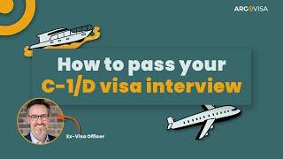 How to Pass your C-1/D Visa Interview