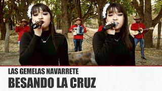 LAS GEMELAS NAVARRETE - BESANDO LA CRUZ [ Video Oficial ] MusiCanal