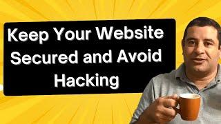 Secure Your WordPress Website and Avoid Hacking!