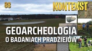 Geoarcheologia. O badaniach pradziejów - M. Szeliga, M. Maciejewski, P. Bartmiński | KONTEKST 88