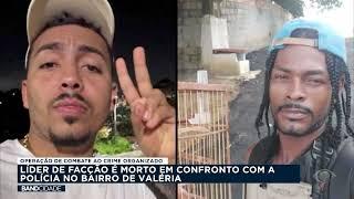 Líder de facção é morto em confronto com a polícia no bairro de Valéria, em Salvador - Band Cidade