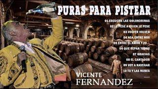 VICENTE FERNANDEZ PURAS VIEJITAS PARA PISTEAR - SOLO PARA BORRACHOS VICENTE FERNANDEZ