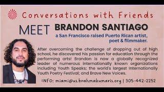 Meet Brandon Santiago ~ an artist, poet & filmmaker