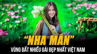 “NHA MÂN” - VÙNG ĐẤT NHIỀU GÁI ĐẸP NHẤT VIỆT NAM | NƠI HỘI TỤ TOÀN CON CHÁU MỸ NỮ CUNG TẦN THỜI XƯA