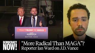 "More Radical Than MAGA"? Politico's Ian Ward on J.D. Vance & the Future of the Republican Party