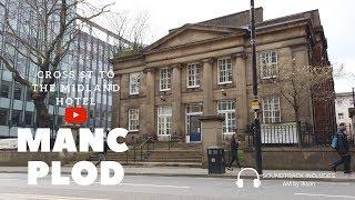 Cross St Manchester to The Midland Hotel | Walking Tour [4K]