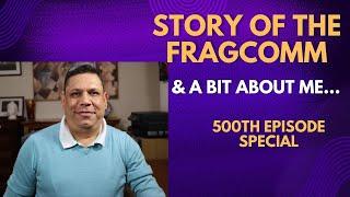 My Fragrance Journey and story of the fragcomm Episode# 500